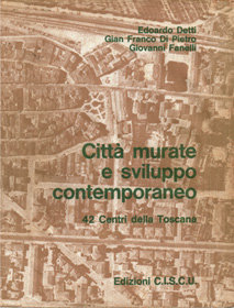 Citta murate e sviluppo contemporaneo : 42 centri della Toscana／市壁都市と現代の市街地：トスカーナの42のチェントロ（筆者訳）
