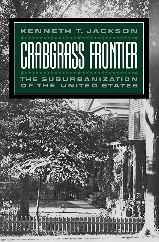 CRABGRASS FRONTIER<br/>－The Suburbanization of the United States